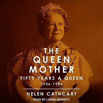 The Queen Mother The Royal House of Windsor [Audiobook]