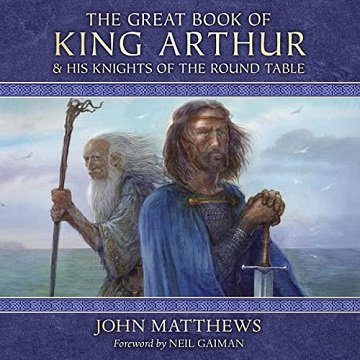 The Great Book of King Arthur And His Knights of the Round Table [Audiobook]