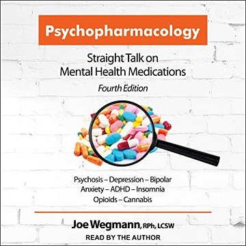 Psychopharmacology Straight Talk on Mental Health Medications, Fourth Edition [Audiobook]