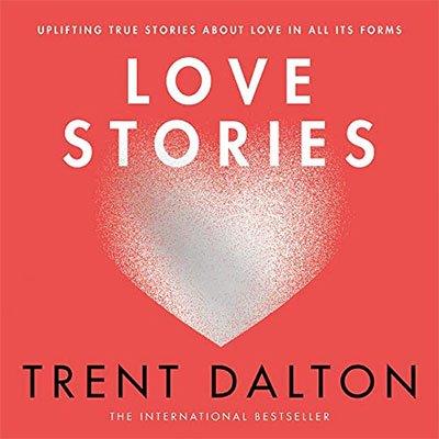 Love Stories by Trent Dalton (Audiobook)