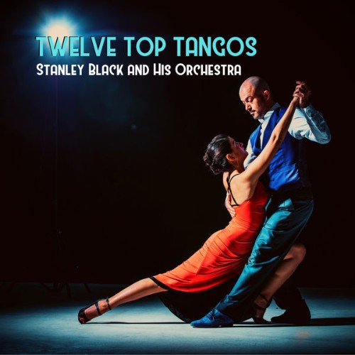 Stanley Black - Twelve Top Tangos - 2022
