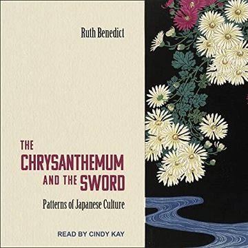The Chrysanthemum and the Sword Patterns of Japanese Culture [Audiobook]