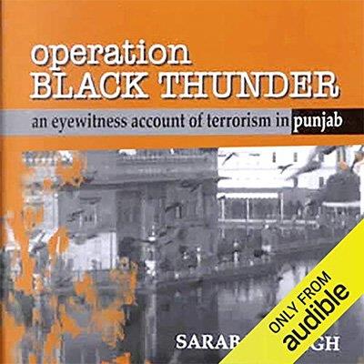 Operation Black Thunder An Eyewitness Account of Terrorism in Punjab (Audiobook)