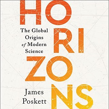 Horizons The Global Origins of Modern Science [Audiobook]