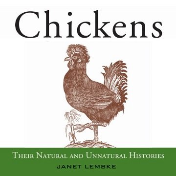 Chickens Their Natural and Unnatural Histories [Audiobook]
