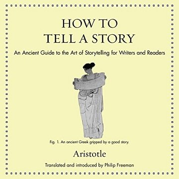 How to Tell a Story An Ancient Guide to the Art of Storytelling for Writers and Readers [Audiobook]