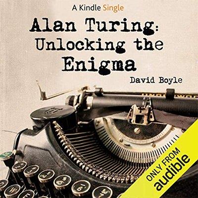 Alan Turing Unlocking The Enigma (Audiobook)