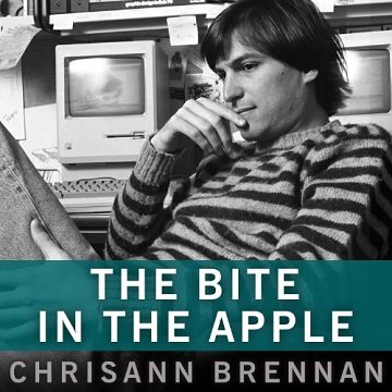 The Bite in the Apple A Memoir of My Life with Steve Jobs [Audiobook]