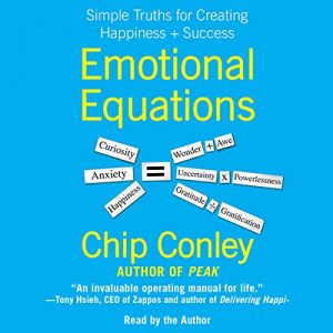 Emotional Equations Simple Truths for Creating Happiness + Success [Audiobook]