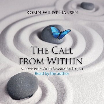 The Call From Within Accomplishing Your Meaningful Project [Audiobook]
