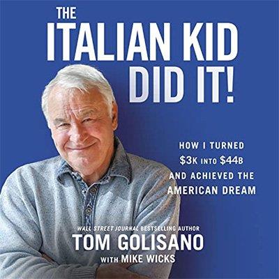The Italian Kid Did It How I Turned $3K into $44B and Achieved the American Dream (Audiobook)