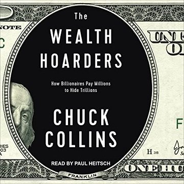 The Wealth Hoarders How Billionaires Pay Millions to Hide Trillions [Audiobook]
