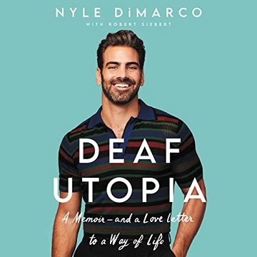Deaf Utopia A Memoir - and a Love Letter to a Way of Life [Audiobook]