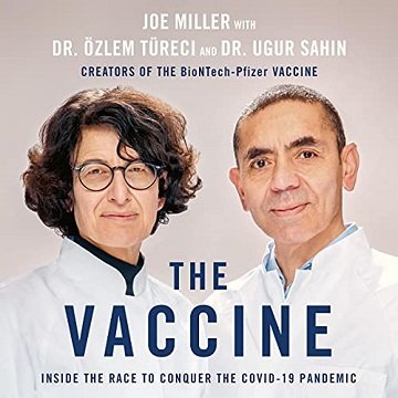 The Vaccine Inside the Race to Conquer the COVID-19 Pandemic, 2022 Edition [Audiobook]