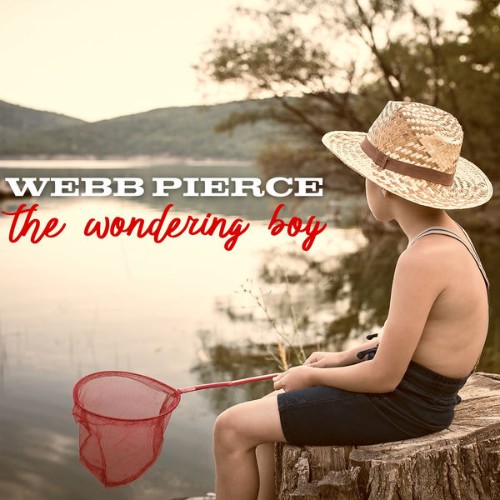 Webb Pierce - The Wondering Boy - 2022