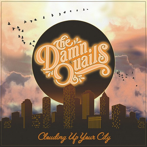 The Damn Quails - Clouding Up Your City (2022)