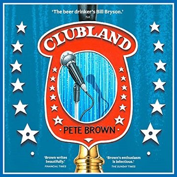 Clubland How the Working Men's Club Shaped Britain [Audiobook]