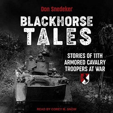 Blackhorse Tales Stories of 11th Armored Cavalry Troopers at War [Audiobook]