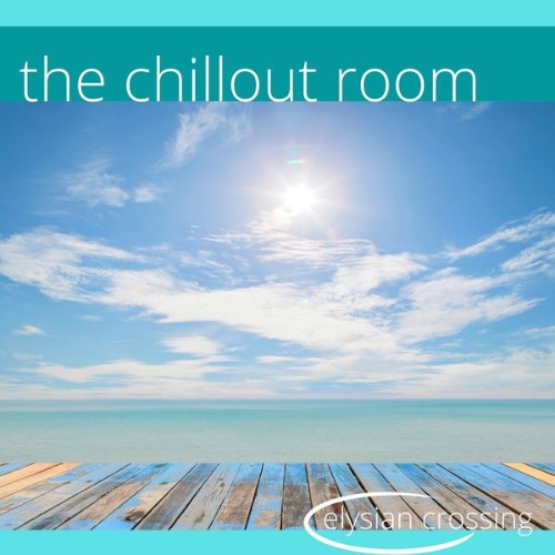 Elysian Crossing - The Chillout Room - 2022