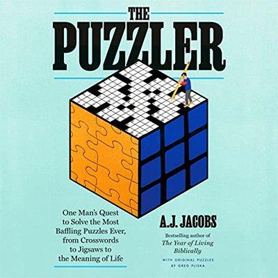 The Puzzler One Man’s Quest to Solve the Most Baffling Puzzles Ever, from Crosswords to Jigsaws (Audiobook)