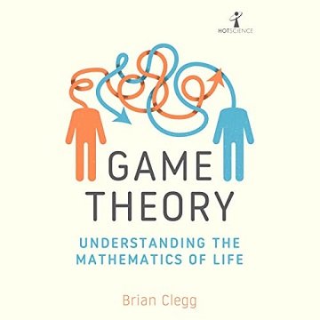 Game Theory Understanding the Mathematics of Life [Audiobook]