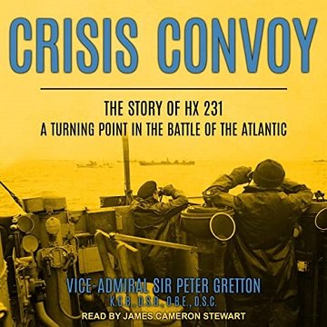 Crisis Convoy The Story of HX231, a Turning Point in the Battle of the Atlantic [Audiobook]