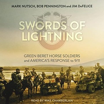 Swords of Lightning Green Beret Horse Soldiers and America’s Response to 911 [Audiobook]