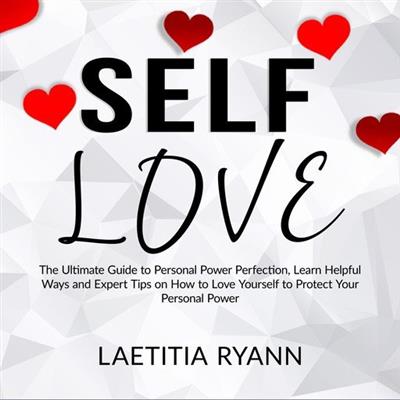 Self Love The Umtimate Guide to Personal Power Perfection