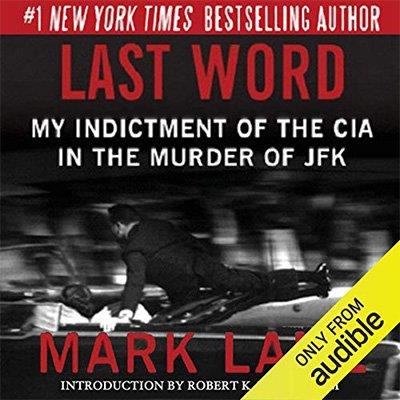 Last Word My Indictment of the CIA in the Murder of JFK (Audiobook)