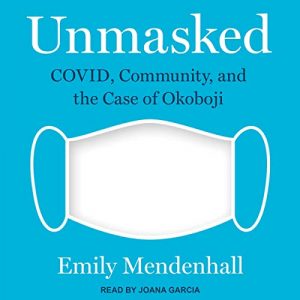 Unmasked COVID, Community, and the Case of Okoboji [Audiobook]