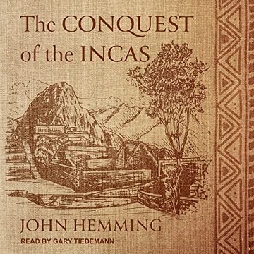 The Conquest of the Incas [Audiobook]