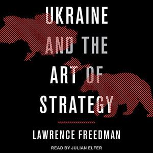 Ukraine and the Art of Strategy [Audiobook]