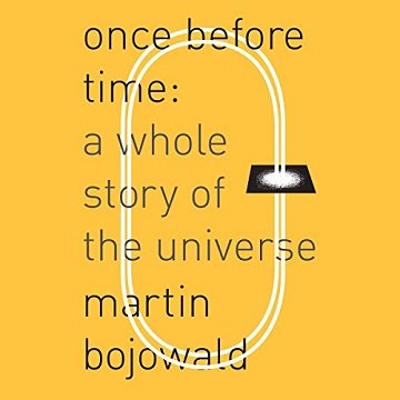 Once Before Time A Whole Story of the Universe [Audiobook]