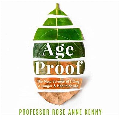 Age Proof The New Science of Living a Longer and Healthier Life (Audiobook)