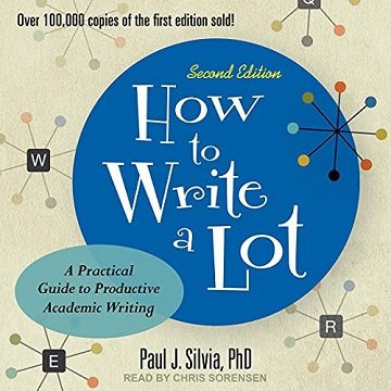 How to Write a Lot (2nd Edition) A Practical Guide to Productive Academic Writing [Audiobook]