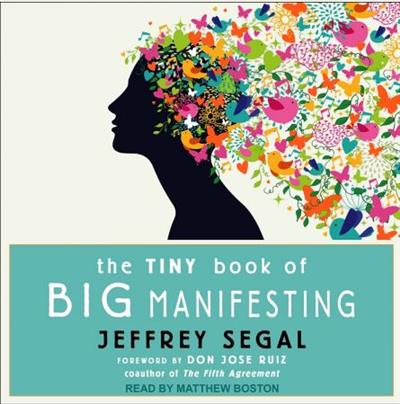 The Tiny Book of Big Manifesting