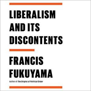 Liberalism and Its Discontents [Audiobook]