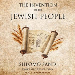 The Invention of the Jewish People [Audiobook]