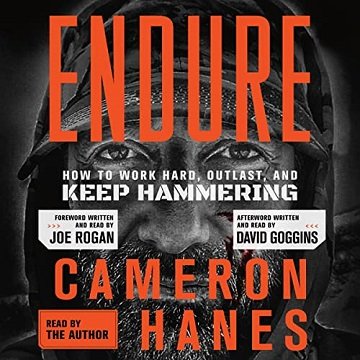 Endure How to Work Hard, Outlast, and Keep Hammering [Audiobook]