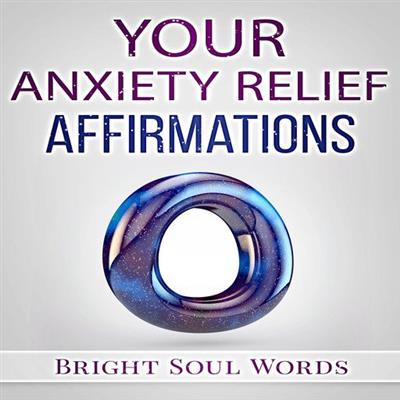 Your Anxiety Relief Affirmations