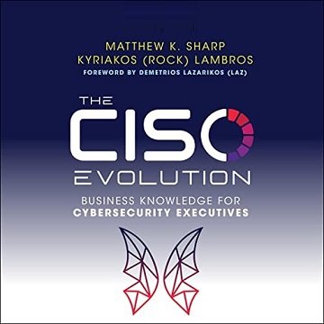 The CISO Evolution Business Knowledge for Cybersecurity Executives [Audiobook]