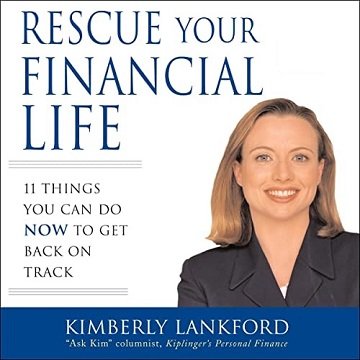 Rescue Your Financial Life 11 Things You Can Do Now to Get Back on Track [Audiobook]