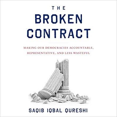 The Broken Contract Making Our Democracies Accountable, Representative, and Less Wasteful (Audiobook)