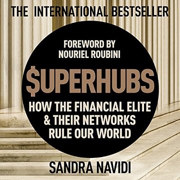 Superhubs How the Financial Elite and Their Networks Rule Our World [Audiobook]