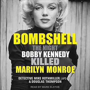 Bombshell The Night Bobby Kennedy Killed Marilyn Monroe [Audiobook]
