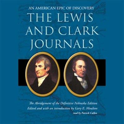 The Lewis and Clark Journals An American Epic of Discovery (Audiobook)