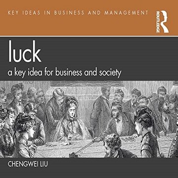Luck A Key Idea for Business and Society [Audiobook]