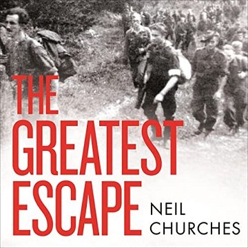 The Greatest Escape A Gripping Story of Wartime Courage and Adventure [Audiobook]