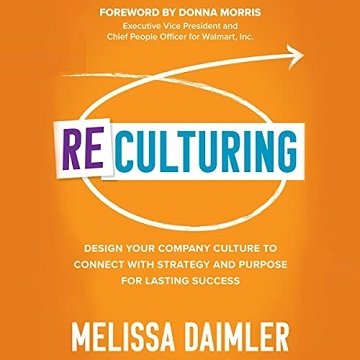ReCulturing Design Your Company Culture to Connect with Strategy and Purpose for Lasting Success [Audiobook]
