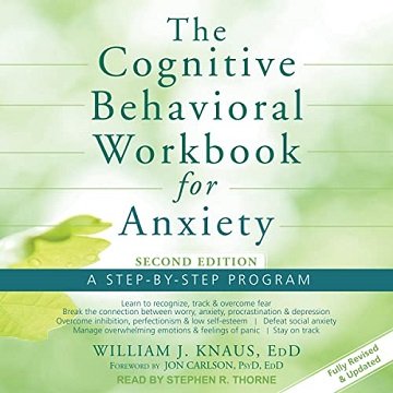 The Cognitive Behavioral Workbook for Anxiety (Second Edition) A Step-by-Step Program [Audiobook]